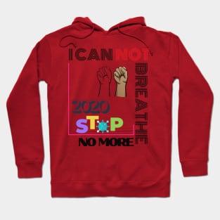 2020 Stop No More I Can Not Breathe black lives matter Hoodie